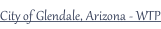 City of Glendale, Arizona - WTP